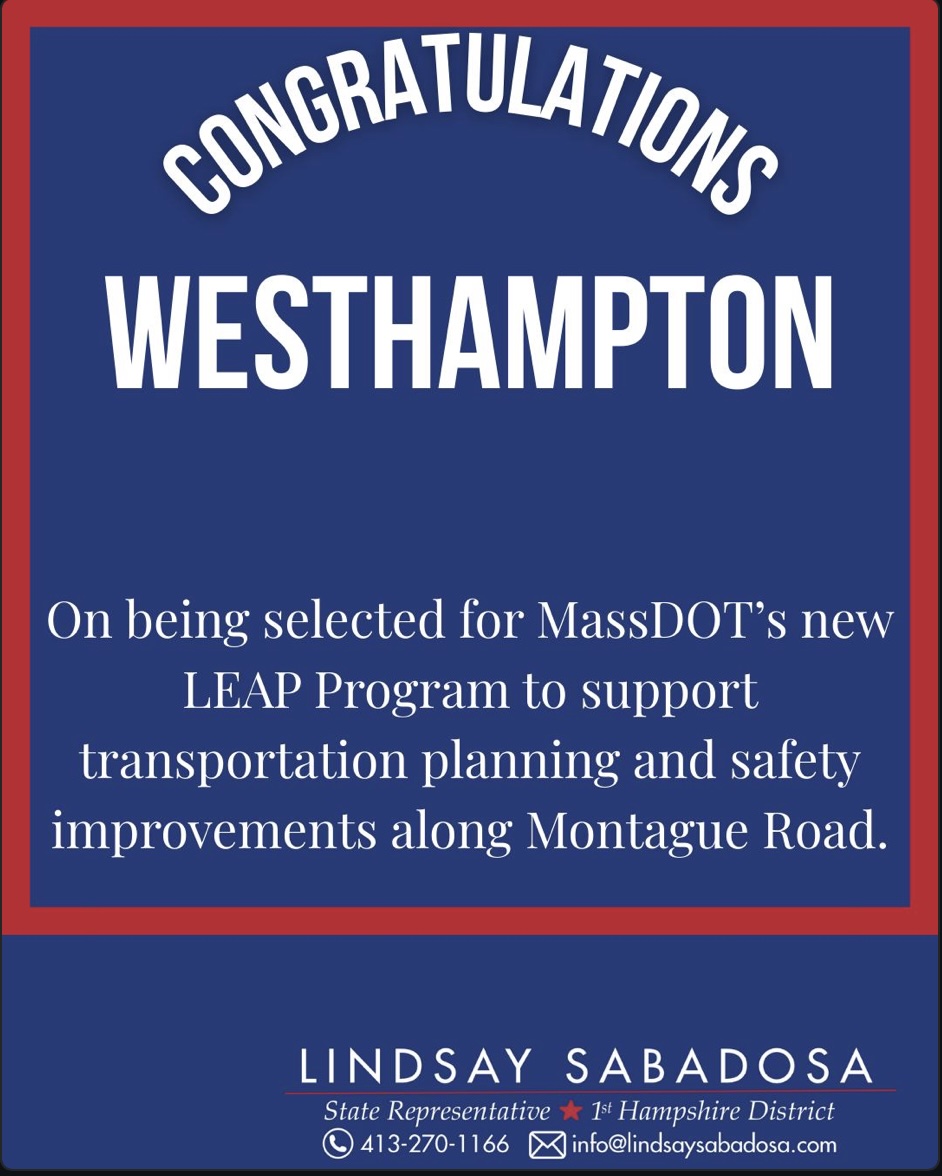 I'm happy to share that Westhampton has been selected to participate in the Massachusetts Department of Transportation’s new Local Early and Actionable Planning Program, known as LEAP.