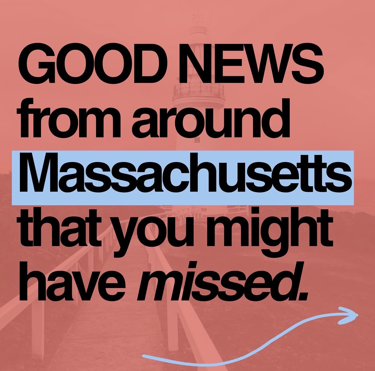GOOD NEWS from around Massachusetts that you might have missed.