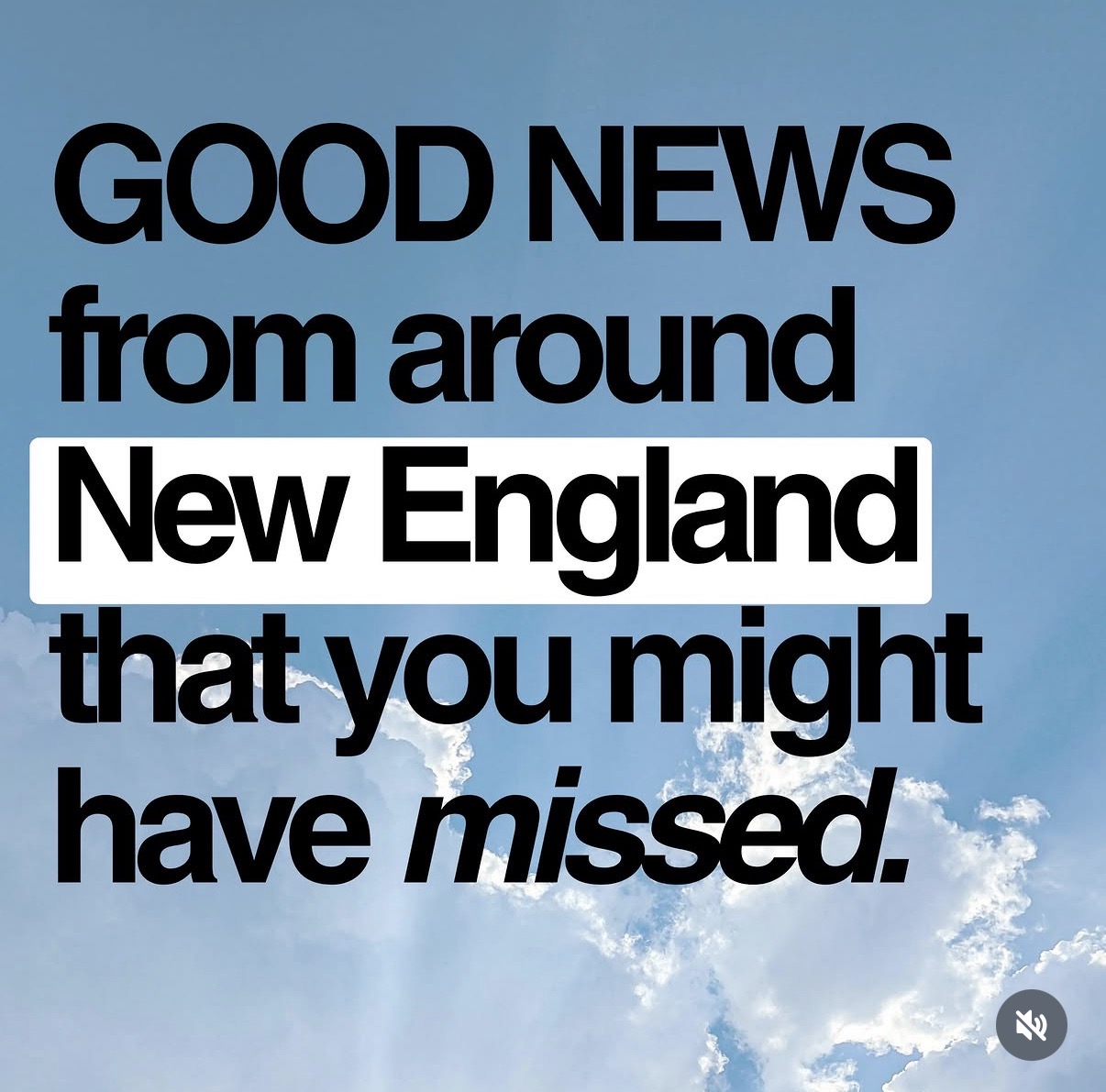 GOOD NEWS from around Massachusetts that you might have missed.