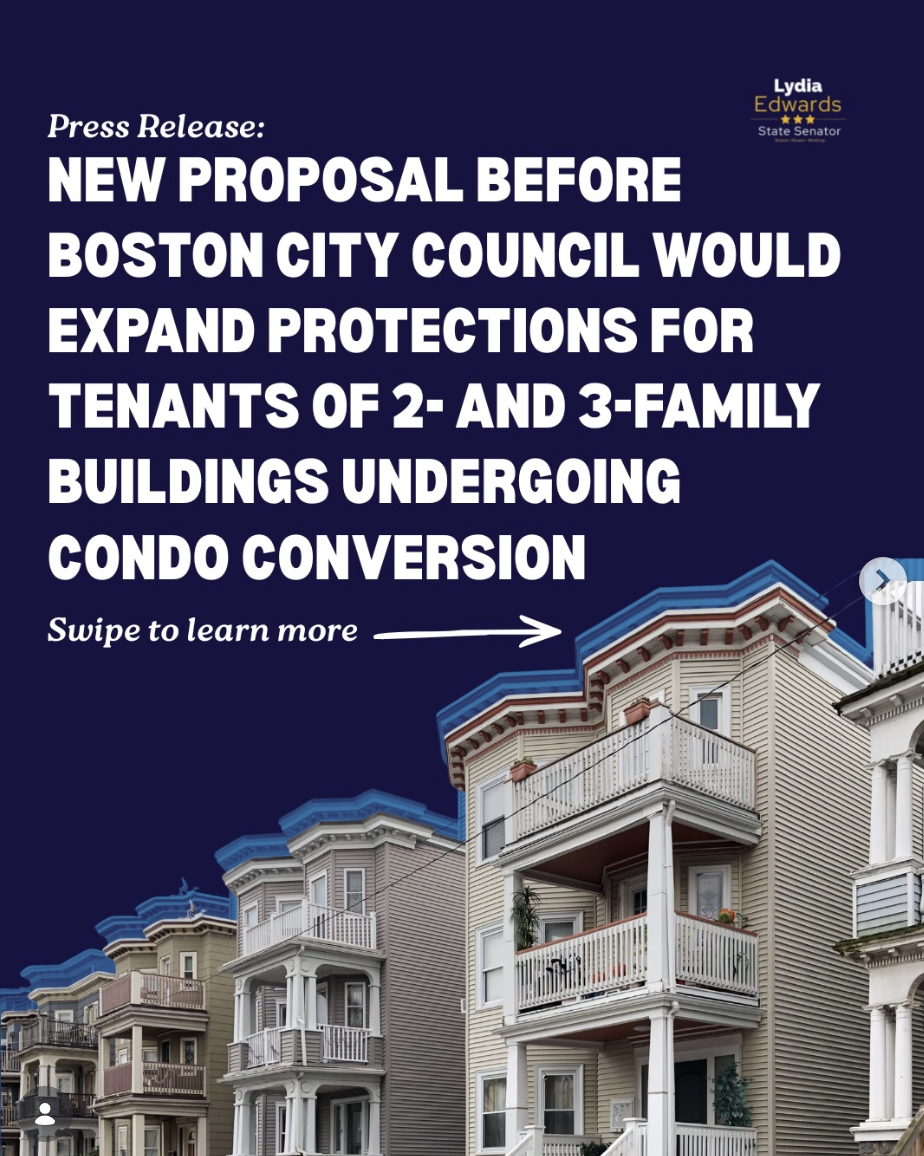 Last week in the Boston City Council, a proposal was introduced to expand protections for tenants of 2- and 3-family buildings undergoing condo conversion – bringing city ordinances up to speed with Massachusetts law.