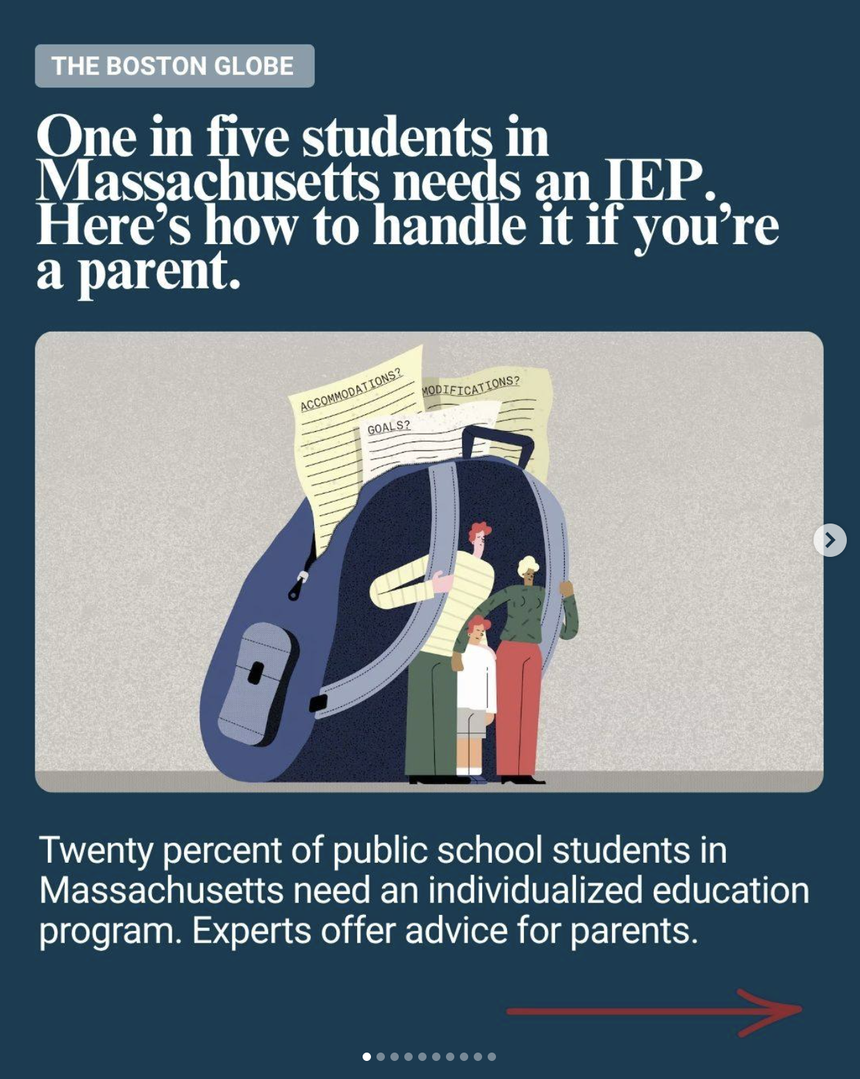 A new article from the Boston Globe discusses six pieces of advice for parents navigating the process of obtaining an Independent Education Plan (IEP) for their children. in Massachusetts.