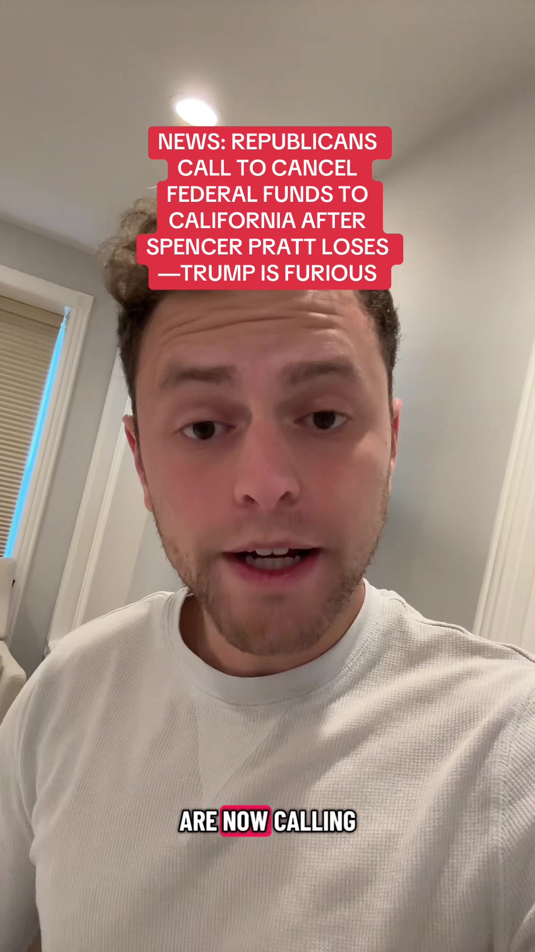 REPUBLICANS CALL TO CANCEL FEDERAL FUNDS TO CALIFORNIA AFTER SPENCER PRATT LOSES -TRUMP IS FURIOUS