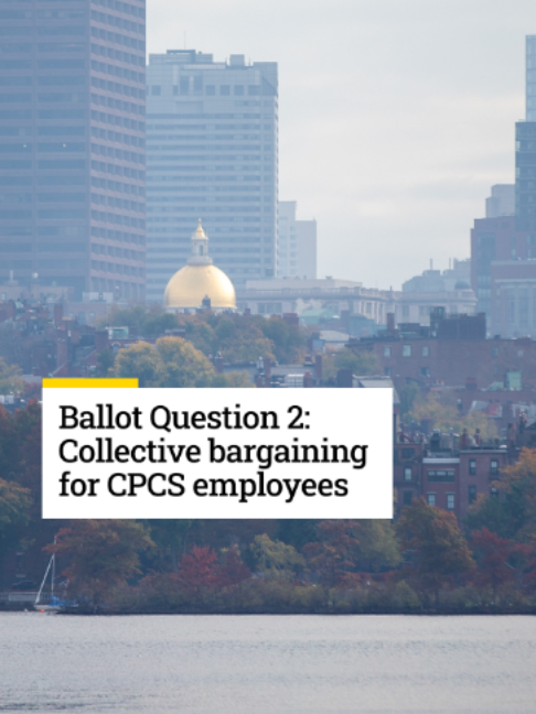 Question 2 on the Massachusetts ballot this year asks voters if attorneys with the Committee for Public Counsel Services have the right to form a union. CPCS has roughly 500 attorneys who handle criminal charges and welfare cases...
