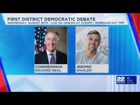 Richard Neal and Jeromie Whalen to debate on 22News